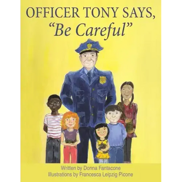 Officer Tony Says, "Be Careful"