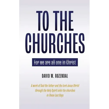To the Churches: For we are all one in Christ