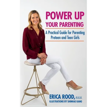 Power Up Your Parenting: A Practical Guide for Parenting Preteen and Teen Girls