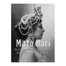 Mata Hari: The Controversial Life and Legacy of World War I's Most Famous Spy