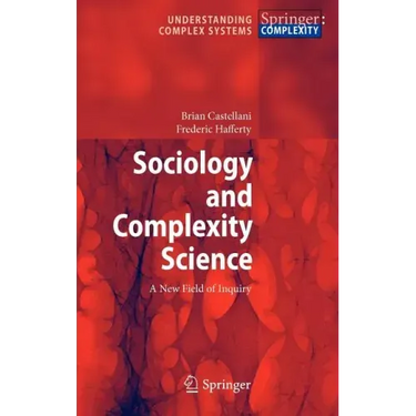 Sociology and Complexity Science: A New Field of Inquiry