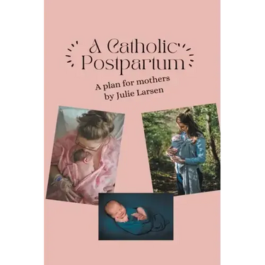 A Catholic Postpartum