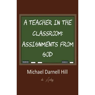 A Teacher in the Classroom: Assignments From God