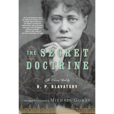 The Secret Doctrine: The Classic Work, Abridged and Annotated