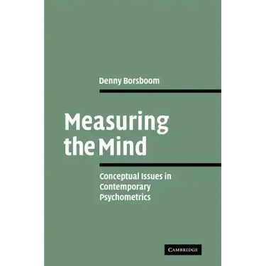 Measuring the Mind: Conceptual Issues in Contemporary Psychometrics