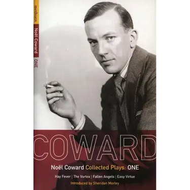 Coward Plays: 1: Hay Fever; The Vortex; Fallen Angels; Easy Virtue