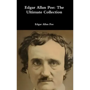 Edgar Allan Poe: The Ultimate Collection