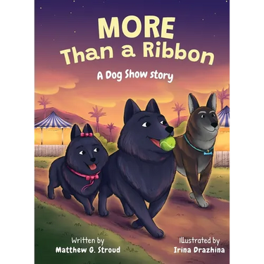 More Than A Ribbon: A Dog Show Story