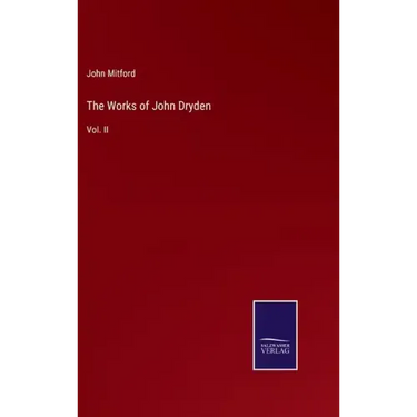 The Works of John Dryden: Vol. II