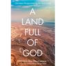 A Land Full of God: Christian Perspectives on the Holy Land