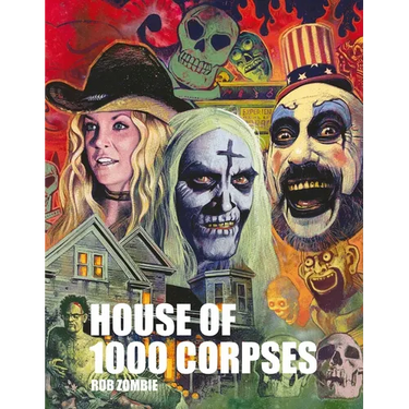 Rob Zombie's House of 1000 Corpses: The Making of a Cult Classic