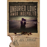 Unburied Love