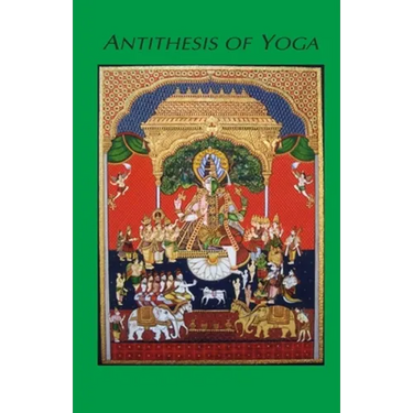 Antithesis of Yoga