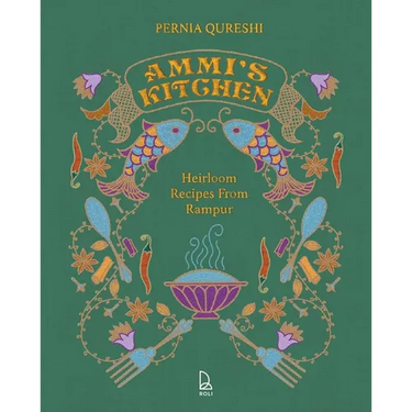 Ammi's Kitchen: Heirloom Recipes from Rampur