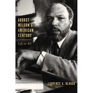 August Wilson's American Century: Life as Art