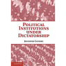 Political Institutions Under Dictatorship