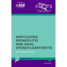 Ankylosing Spondylitis and Axial Spondyloarthritis