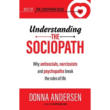 Understanding the Sociopath: Why antisocials, narcissists and psychopaths break the rules of life