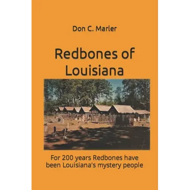 Redbones of Louisiana: For 200 years Redbones have been Louisiana's mystery people