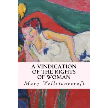 A Vindication of the Rights of Woman