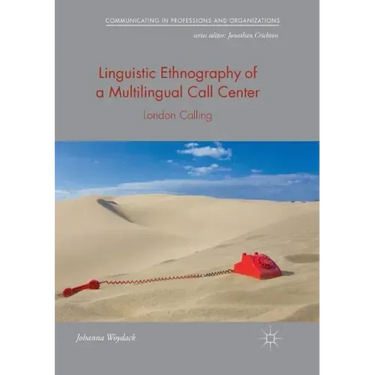 Linguistic Ethnography of a Multilingual Call Center: London Calling