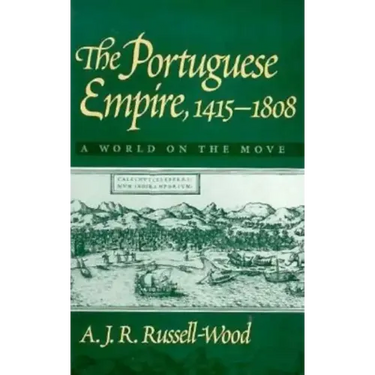 The Portuguese Empire, 1415-1808: A World on the Move