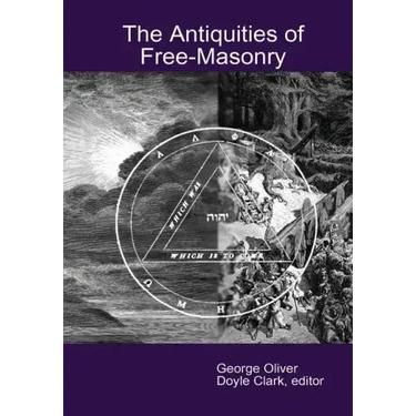 The Antiquities of Free-Masonry
