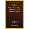 Isidore Kozminsky's Symbology of the Zodiacal Degrees