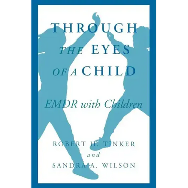 Through the Eyes of a Child: Emdr with Children