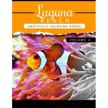 Laguna Beach Volume 2: Sea, Lost Ocean, Dolphin, Shark Grayscale coloring books for adults Relaxation Art Therapy for Busy People (Adult Colo