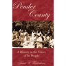 Pender County: A History in the Voices of Its People