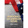 Democracy: An American novel (Easy to Read Layout)