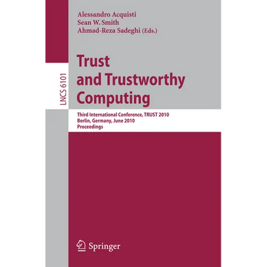 Trust and Trustworthy Computing: Third International Conference, Trust 2010, Berlin, Germany, June 21-23, 2010, Proceedings