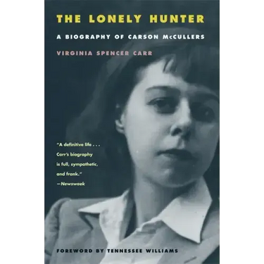 The Lonely Hunter: A Biography of Carson McCullers