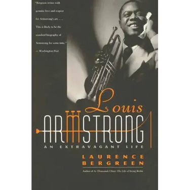 Louis Armstrong: An Extravagant Life