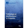 Pathological Mechanisms in Diabetes