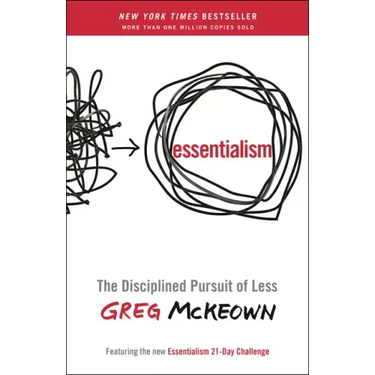 Essentialism: The Disciplined Pursuit of Less