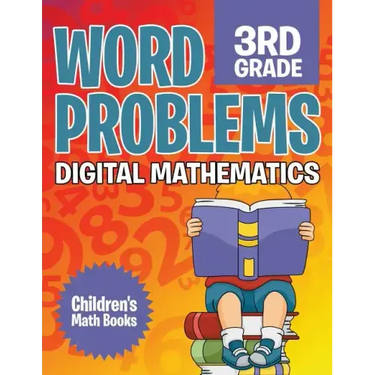 Word Problems 3rd Grade: Digital Mathematics Children's Math Books