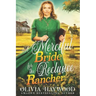 A Merciful Bride for the Reclusive Rancher: A Christian Historical Romance Book