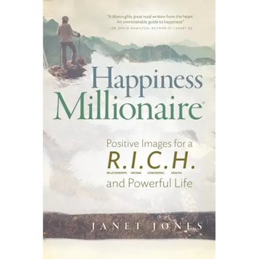 Happiness Millionaire: Positive Images for a R.I.C.H and Powerful Life