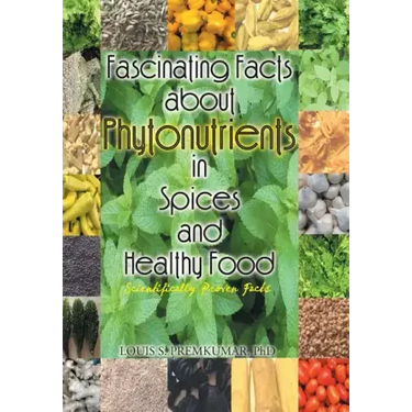 Fascinating Facts about Phytonutrients in Spices and Healthy Food: Scientifically Proven Facts