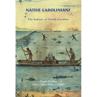 Native Carolinians: The Indians of North Carolina