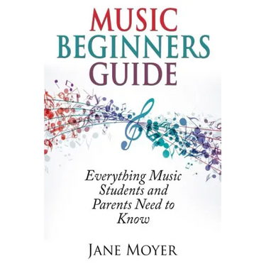 Music Beginners Guide: Everything Music Students and Parents Need to Know
