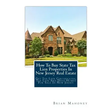 How To Buy State Tax Lien Properties In New Jersey Real Estate: Get Tax Lien Certificates, Tax Lien And Deed Homes For Sale In New Jersey