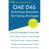 OAE 046 Technology Education - Test Taking Strategies: OAE 046 - Free Online Tutoring - New 2020 Edition - The latest strategies to pass your exam.
