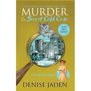 Murder in the Secret Cold Case: A Mallory Beck Cozy Culinary Caper