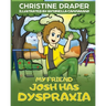 My Friend Josh has Dyspraxia