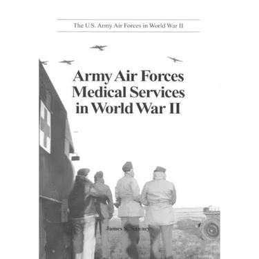 Army Air Forces Medical Services in World War II