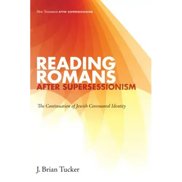 Reading Romans after Supersessionism: The Continuation of Jewish Covenantal Identity