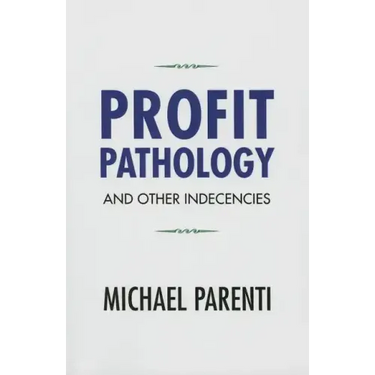 Profit Pathology and Other Indecencies